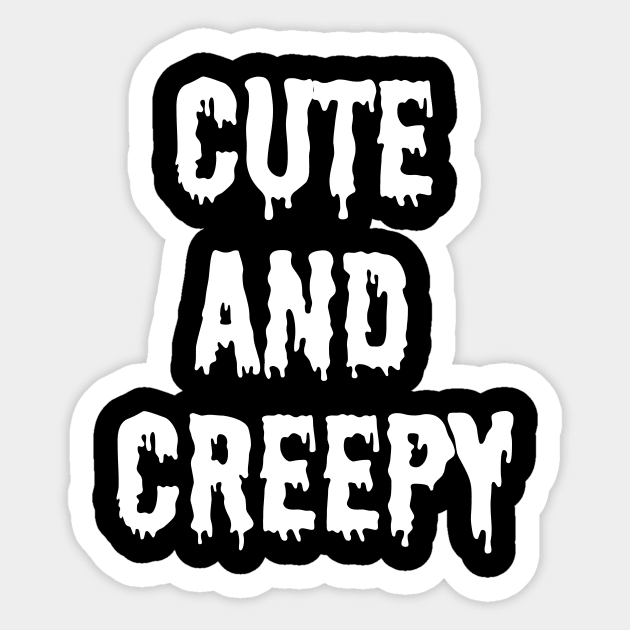 Cute and Creepy Sticker by kapotka